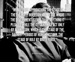 quote-Ayn-Rand-we-are-fast-approaching-the-stage-of-88967.png