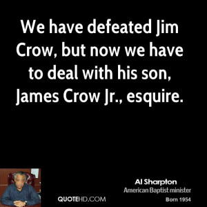 ... sharpton-al-sharpton-we-have-defeated-jim-crow-but-now-we-have-to