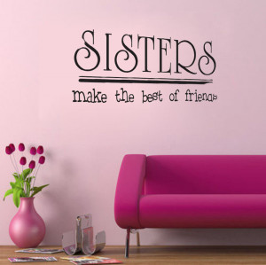 Lettering Mural Sisters Make The Best Of Friends Vinyl Wall Quote For ...