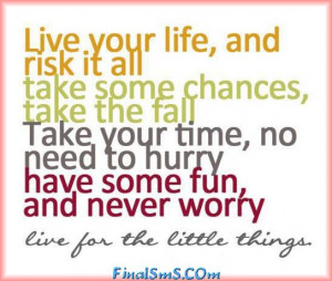 live your life & risk it all