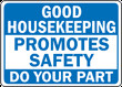 Housekeeping Sign Good Housekeeping Promotes Safety Pick Up Clean Up