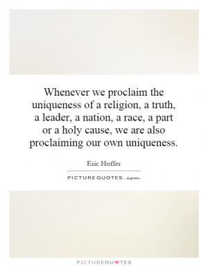 ... cause, we are also proclaiming our own uniqueness. Picture Quote #1