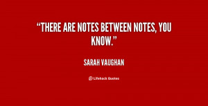 There are notes between notes, you know.