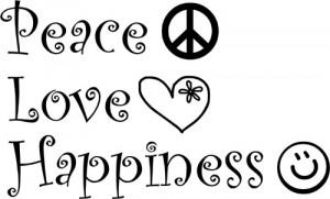 peace happiness and love