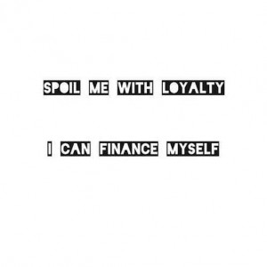 Spoil Me w/ Loyalty. I Can Finance Myself!
