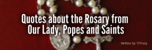 Continue to pray the Rosary every day.”