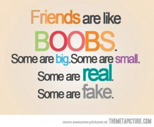 Funny photos funny friends quote real fake