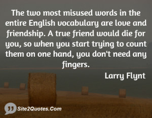 The two most misused words in the entire English vocabulary are love ...