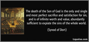 The death of the Son of God is the only and single and most perfect ...