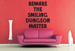 Beware the Smiling Dungeon Master Wall Vinyl by WallsOfText, $22.95