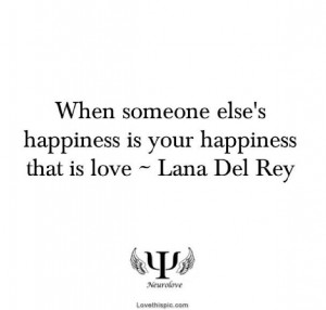 Happiness love celebrities quote celebrity happiness lana del rey love ...