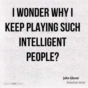 john-glover-john-glover-i-wonder-why-i-keep-playing-such-intelligent ...