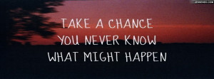 Chance Quote Facebook Cover