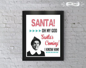 Elf Christmas Quote Santa Oh my God Santa's Coming by PrintPunch