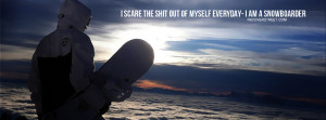 Quotes About Snowboarding http://fbcoverstreet.com/Facebook-Cover/I-Am ...