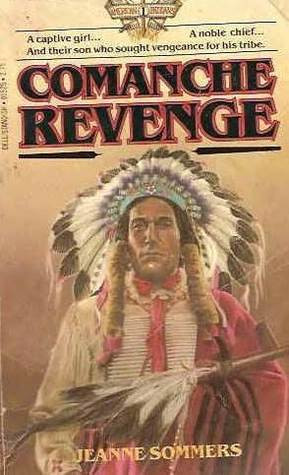 Start by marking “Comanche Revenge (American Indians, #1)” as Want ...