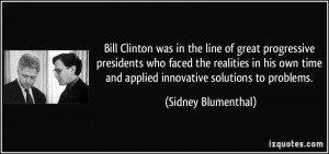 Bill Clinton was in the line of great progressive presidents who faced ...