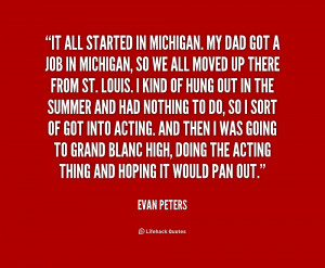 ... in Michigan, so we all moved up ... - Evan Peters at Lifehack Quotes