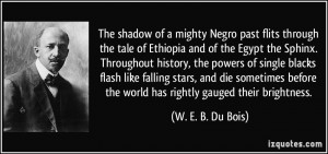 mighty Negro past flits through the tale of Ethiopia and of the Egypt ...