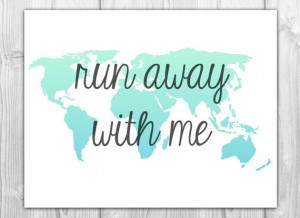 Travel Quote World Map Art Print Run Away With Me by BySamantha, $6.00