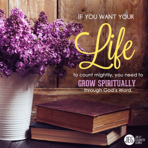 ... to count mightily, you need to grow spiritually through God's Word