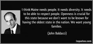 think Maine needs people. It needs diversity. It needs to be able to ...