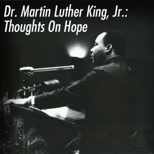 Dr. Martin Luther King, Jr.: Thoughts On Hope - Writer's Relief