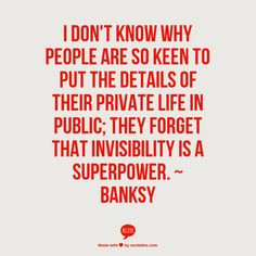 ... up to a lot. My life is going to be so private from this day forward