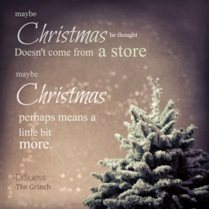 ... quote of mine from The Grinch Who Stole Christmas Book...by Dr. Suess