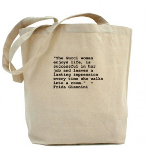 ... Design Bags & Totes > Frida Giannini of Gucci Quote Reusable Tote Bag