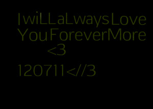 Quotes Picture: i will always love you forevermore