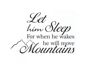 ... Decal Sticker Quote Vinyl Let Him Sleep Baby Boy Will Move Mountains