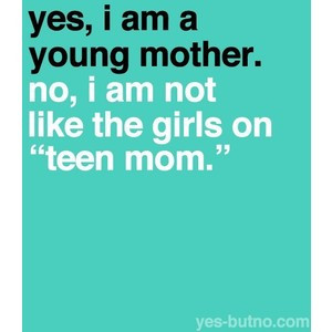 Teenage Mother Quotes. QuotesGram
