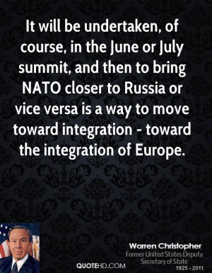 , in the June or July summit, and then to bring NATO closer to Russia ...