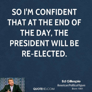 ... that at the end of the day, the president will be re-elected