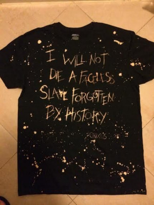 Die A Faceless Slave Forgotten By History Crixus Unique Quote