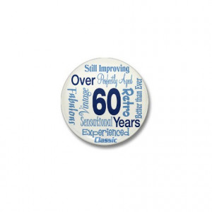 60 Years Old Sayings http://www.cafepress.com/+60-year-old-birthday ...