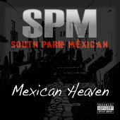 South Park Mexican — Mexican Heaven lyrics