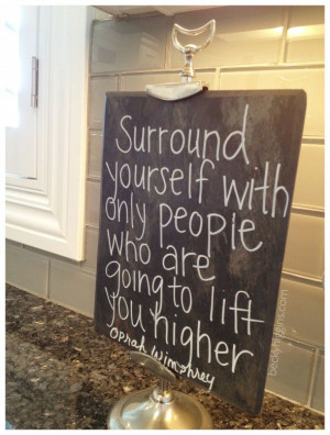 Surround yourself So True!