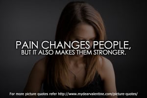 sad friendship quotes - Pain changes people
