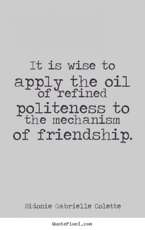 ... Refined Politeness To The Mechanism Of Friendship - Politeness Quote