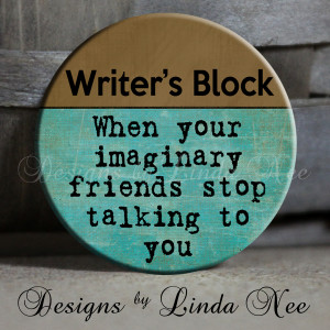 Writer's Block When your imaginary friends stop talking to you, Brown ...