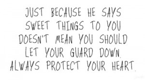 guard your heart!