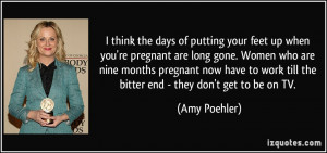 when you're pregnant are long gone. Women who are nine months pregnant ...
