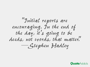 ... it's going to be deeds, not words, that matter.” — Stephen Hadley
