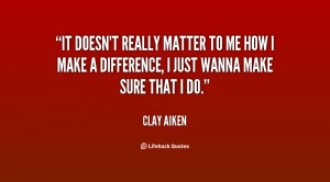 It Doesnt Matter Quotes