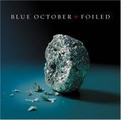 Blue October lyrics - Foiled lyrics (2006)