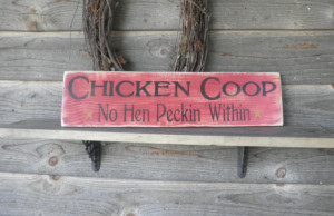 Chicken Coop No Hen Pecking within. primitive sign, chicken sign ...