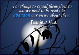For things to reveal themselves to us, we need to be ready to abandon ...