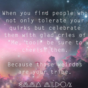 Because those weirdos are your tribe... #tribe #emmamildon #soulsearch